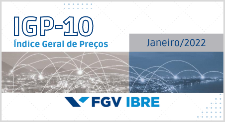 IGP-10, FGV-IBRE janeiro/2022