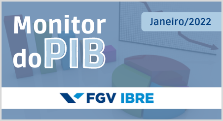 Monitor do PIB, FGV-IBRE janeiro/2022