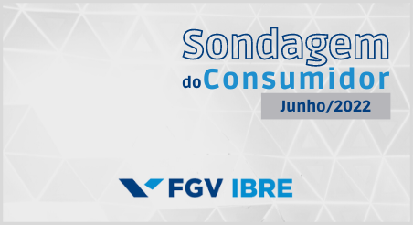 Sondagem do Consumidor, FGV-IBRE junho/2022