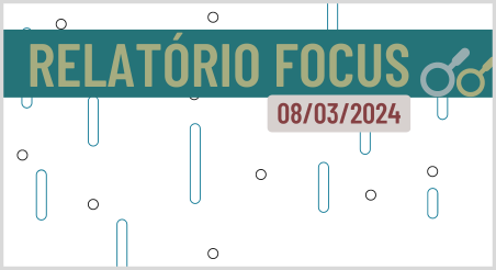 Relatório Focus – 08/03/2024, Banco Central do Brasil