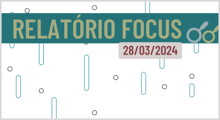 Relatório Focus – 28/03/2024, Banco Central do Brasil